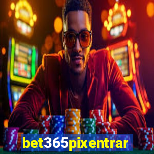 bet365pixentrar