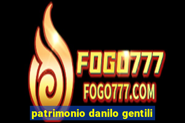 patrimonio danilo gentili