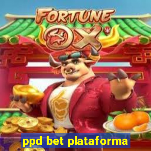 ppd bet plataforma