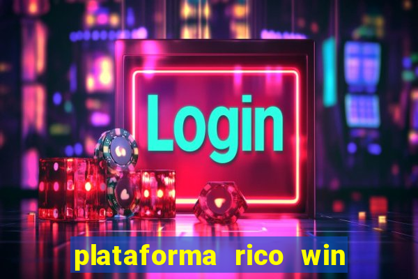 plataforma rico win paga mesmo