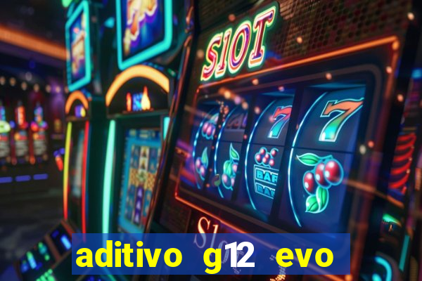 aditivo g12 evo ficha tecnica