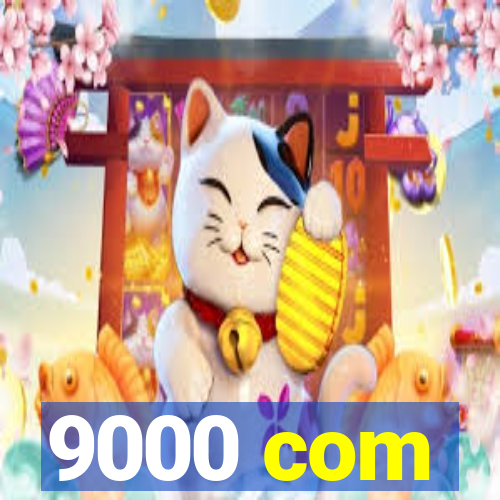 9000 com