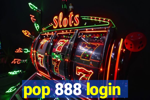 pop 888 login