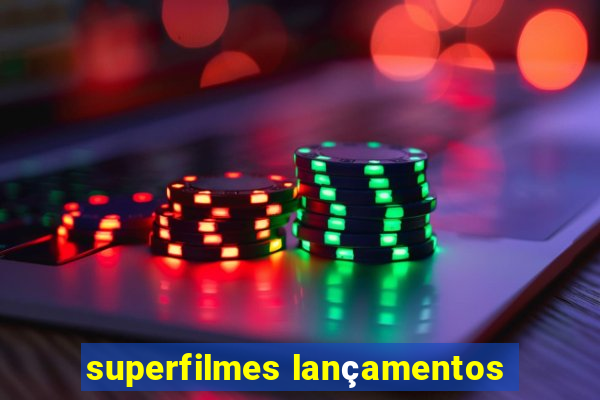 superfilmes lançamentos