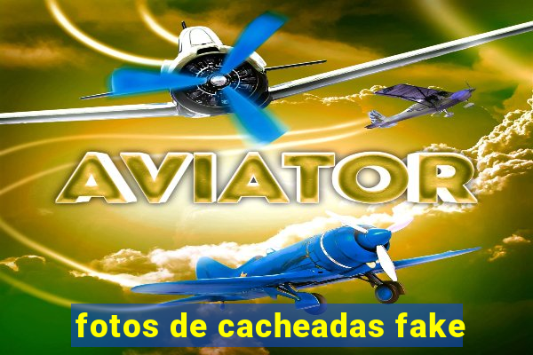 fotos de cacheadas fake