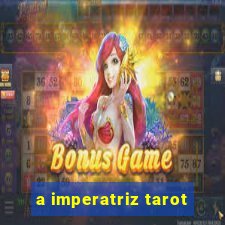 a imperatriz tarot