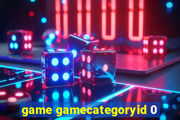 game gamecategoryid 0