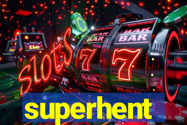 superhent