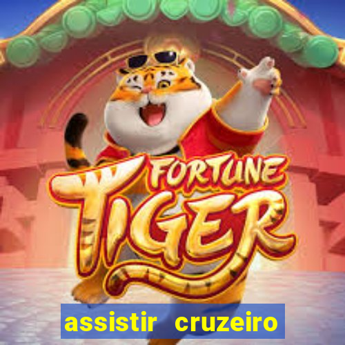 assistir cruzeiro ao vivo hd