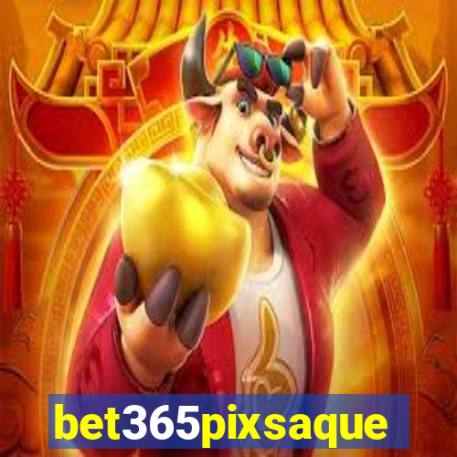 bet365pixsaque