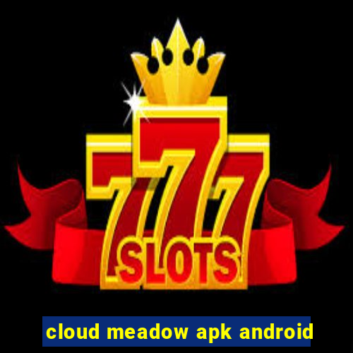 cloud meadow apk android