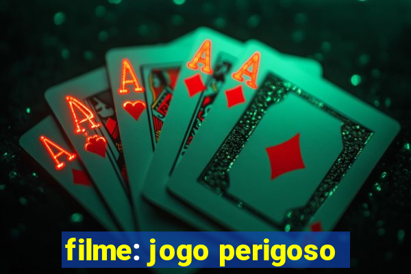 filme: jogo perigoso