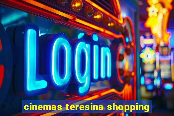 cinemas teresina shopping