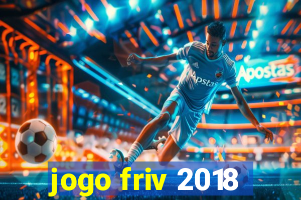 jogo friv 2018