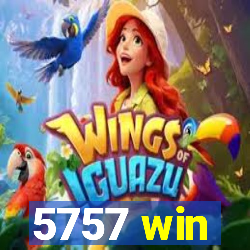 5757 win