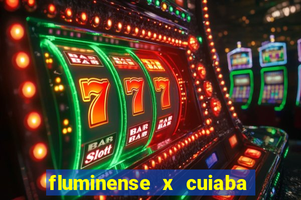 fluminense x cuiaba ao vivo