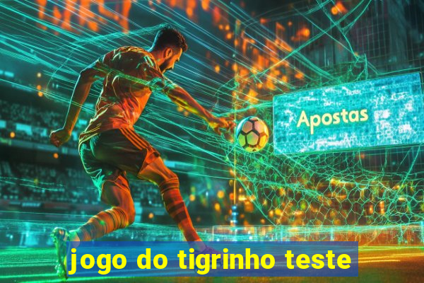 jogo do tigrinho teste