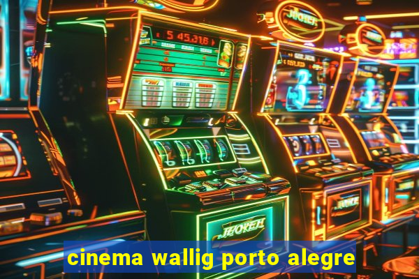 cinema wallig porto alegre