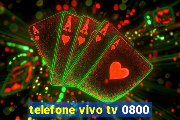 telefone vivo tv 0800