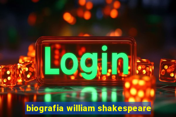 biografia william shakespeare