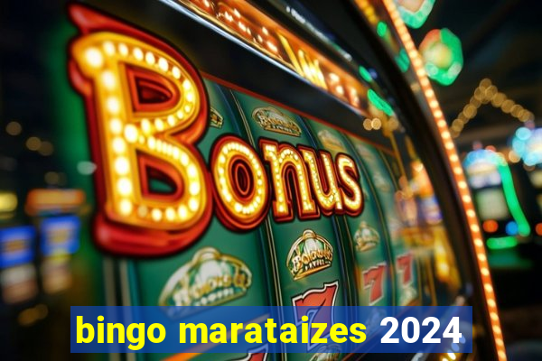 bingo marataizes 2024