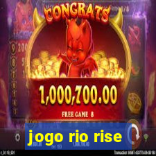 jogo rio rise