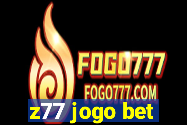 z77 jogo bet