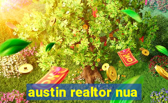 austin realtor nua