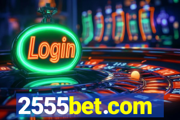 2555bet.com