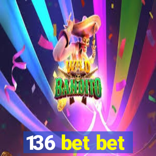 136 bet bet