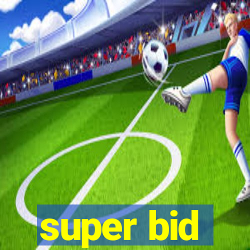 super bid