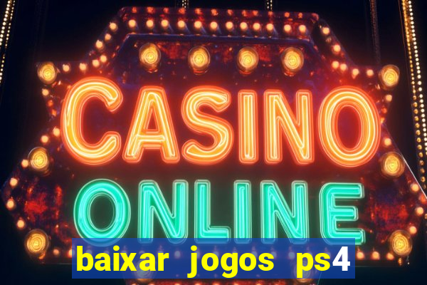 baixar jogos ps4 pkg pt br