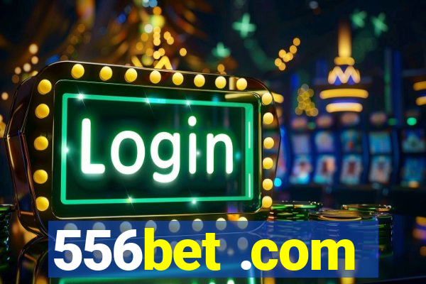 556bet .com