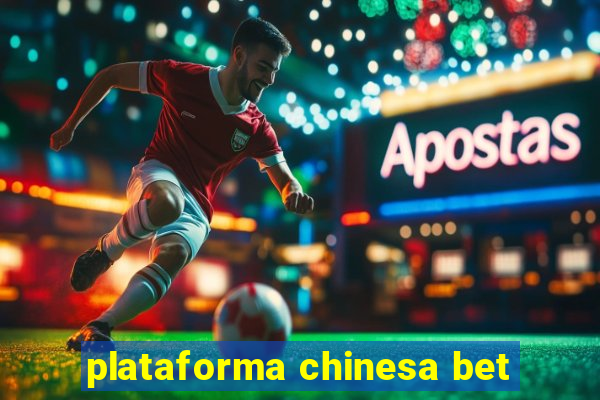 plataforma chinesa bet