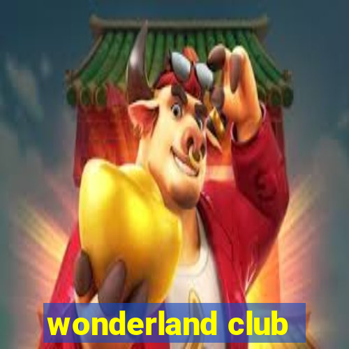 wonderland club