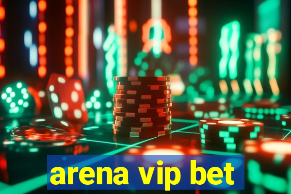 arena vip bet