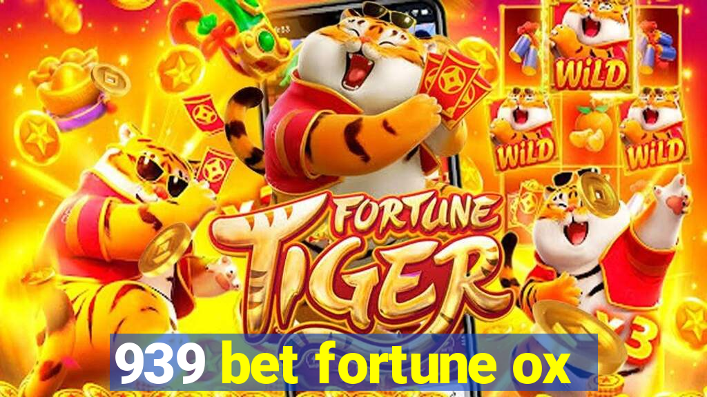 939 bet fortune ox