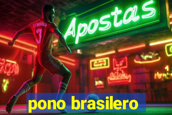 pono brasilero