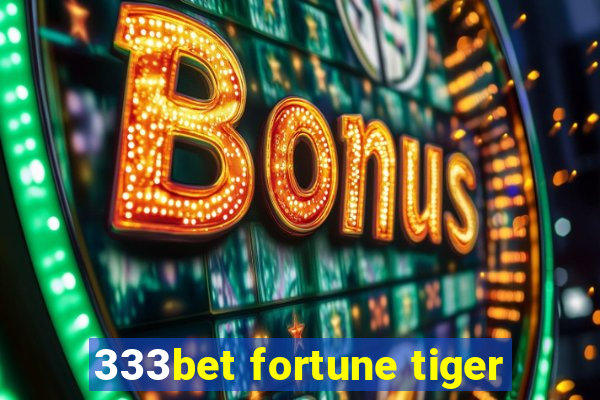 333bet fortune tiger