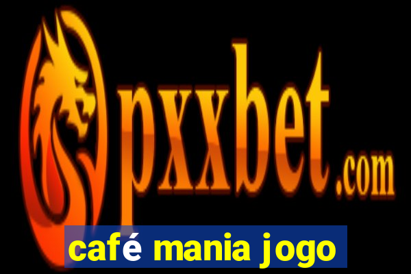 café mania jogo