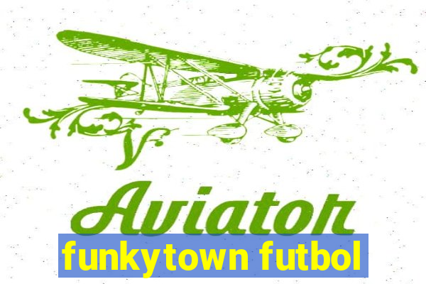 funkytown futbol