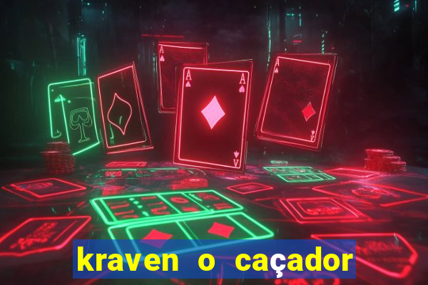 kraven o caçador filme completo dublado