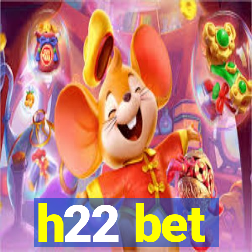 h22 bet