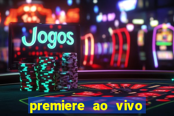 premiere ao vivo gratis futebol