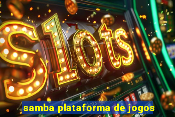 samba plataforma de jogos