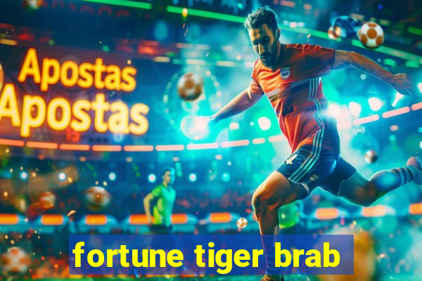 fortune tiger brab