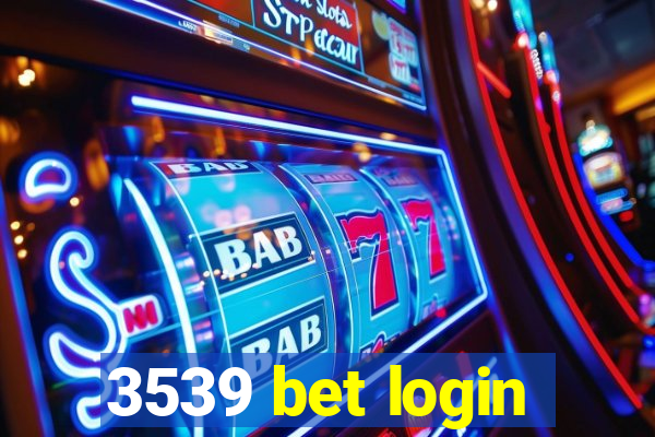 3539 bet login