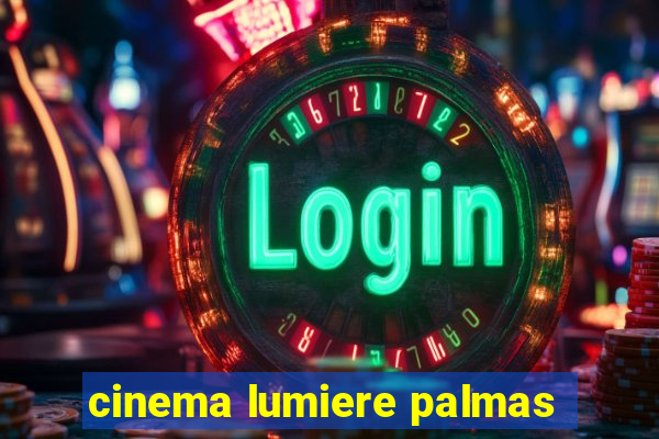 cinema lumiere palmas