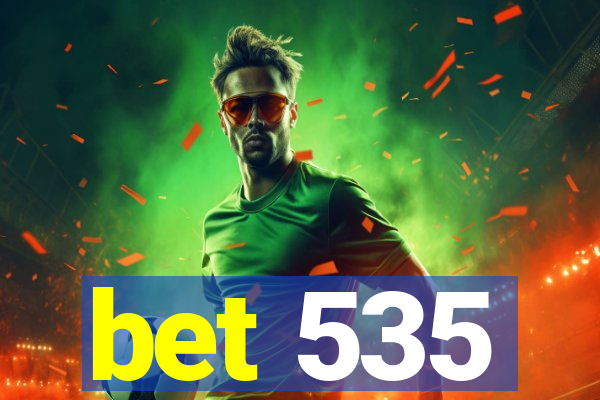 bet 535