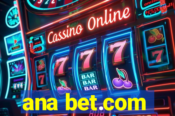 ana bet.com